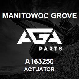 A163250 Manitowoc Grove ACTUATOR | AGA Parts