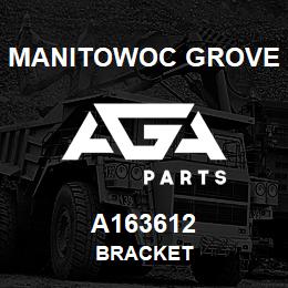 A163612 Manitowoc Grove BRACKET | AGA Parts