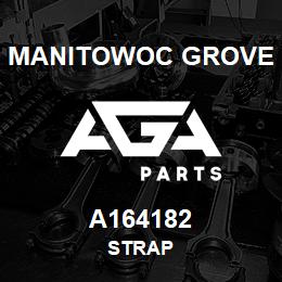 A164182 Manitowoc Grove STRAP | AGA Parts