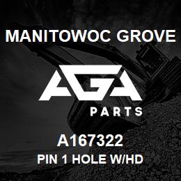 A167322 Manitowoc Grove PIN 1 HOLE W/HD | AGA Parts