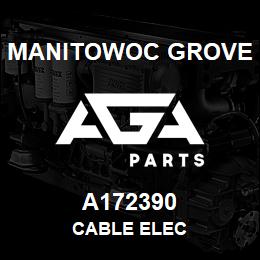 A172390 Manitowoc Grove CABLE ELEC | AGA Parts