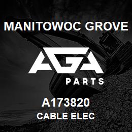 A173820 Manitowoc Grove CABLE ELEC | AGA Parts