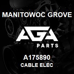 A175890 Manitowoc Grove CABLE ELEC | AGA Parts