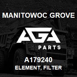 A179240 Manitowoc Grove ELEMENT, FILTER | AGA Parts