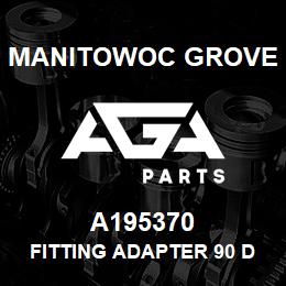 A195370 Manitowoc Grove FITTING ADAPTER 90 DEG | AGA Parts