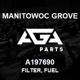 A197690 Manitowoc Grove FILTER, FUEL | AGA Parts