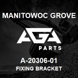 A-20306-01 Manitowoc Grove FIXING BRACKET | AGA Parts