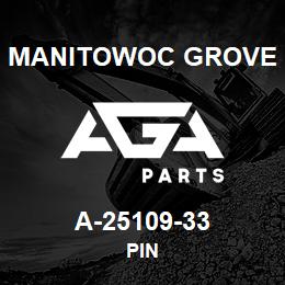 A-25109-33 Manitowoc Grove PIN | AGA Parts