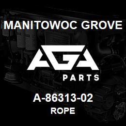 A-86313-02 Manitowoc Grove ROPE | AGA Parts