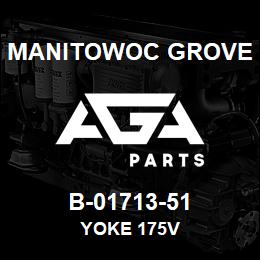 B-01713-51 Manitowoc Grove YOKE 175V | AGA Parts