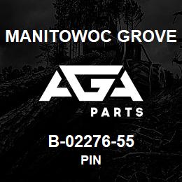 B-02276-55 Manitowoc Grove PIN | AGA Parts