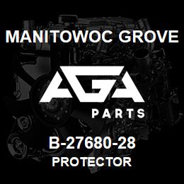 B-27680-28 Manitowoc Grove PROTECTOR | AGA Parts