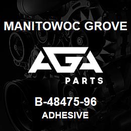 B-48475-96 Manitowoc Grove ADHESIVE | AGA Parts