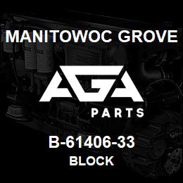 B-61406-33 Manitowoc Grove BLOCK | AGA Parts