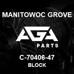 C-70406-47 Manitowoc Grove BLOCK | AGA Parts