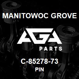 C-85278-73 Manitowoc Grove PIN | AGA Parts