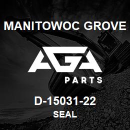 D-15031-22 Manitowoc Grove SEAL | AGA Parts