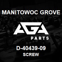 D-40439-09 Manitowoc Grove SCREW | AGA Parts