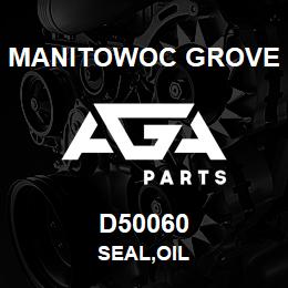 D50060 Manitowoc Grove SEAL,OIL | AGA Parts