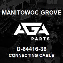 D-64416-36 Manitowoc Grove CONNECTING CABLE | AGA Parts