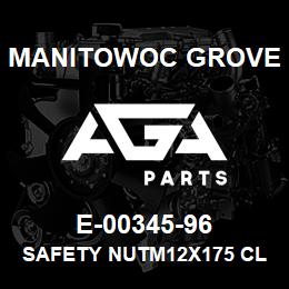 E-00345-96 Manitowoc Grove SAFETY NUTM12X175 CL8 | AGA Parts