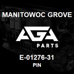 E-01276-31 Manitowoc Grove PIN | AGA Parts