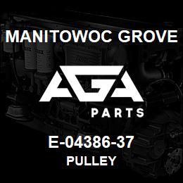 E-04386-37 Manitowoc Grove PULLEY | AGA Parts