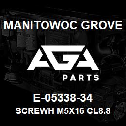 E-05338-34 Manitowoc Grove SCREWH M5X16 CL8.8 | AGA Parts