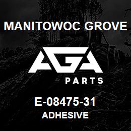 E-08475-31 Manitowoc Grove ADHESIVE | AGA Parts