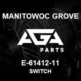 E-61412-11 Manitowoc Grove SWITCH | AGA Parts