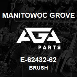 E-62432-62 Manitowoc Grove BRUSH | AGA Parts