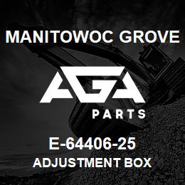 E-64406-25 Manitowoc Grove ADJUSTMENT BOX | AGA Parts