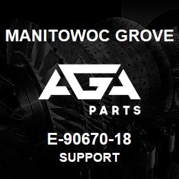 E-90670-18 Manitowoc Grove SUPPORT | AGA Parts