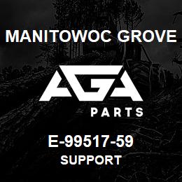 E-99517-59 Manitowoc Grove SUPPORT | AGA Parts