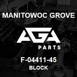 F-04411-45 Manitowoc Grove BLOCK | AGA Parts