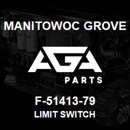 F-51413-79 Manitowoc Grove LIMIT SWITCH | AGA Parts