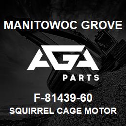 F-81439-60 Manitowoc Grove SQUIRREL CAGE MOTOR | AGA Parts