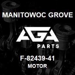 F-82439-41 Manitowoc Grove MOTOR | AGA Parts