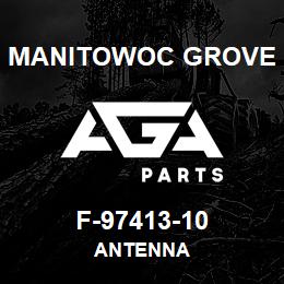 F-97413-10 Manitowoc Grove ANTENNA | AGA Parts