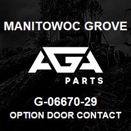 G-06670-29 Manitowoc Grove OPTION DOOR CONTACT | AGA Parts