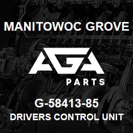 G-58413-85 Manitowoc Grove DRIVERS CONTROL UNIT | AGA Parts