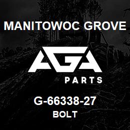 G-66338-27 Manitowoc Grove BOLT | AGA Parts