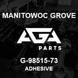 G-98515-73 Manitowoc Grove ADHESIVE | AGA Parts