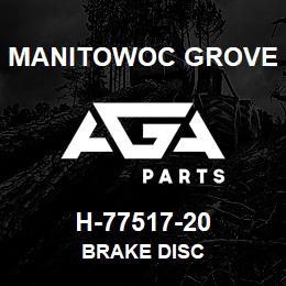 H-77517-20 Manitowoc Grove BRAKE DISC | AGA Parts