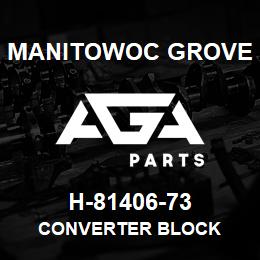 H-81406-73 Manitowoc Grove CONVERTER BLOCK | AGA Parts