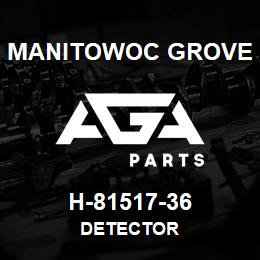 H-81517-36 Manitowoc Grove DETECTOR | AGA Parts