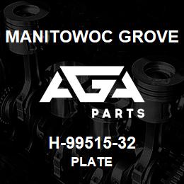 H-99515-32 Manitowoc Grove PLATE | AGA Parts