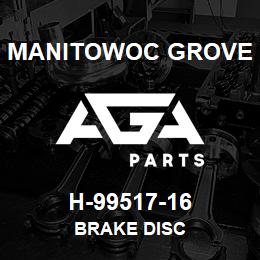 H-99517-16 Manitowoc Grove BRAKE DISC | AGA Parts