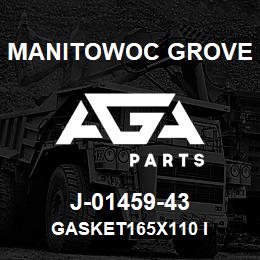 J-01459-43 Manitowoc Grove GASKET165X110 I | AGA Parts