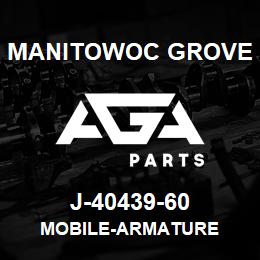 J-40439-60 Manitowoc Grove MOBILE-ARMATURE | AGA Parts